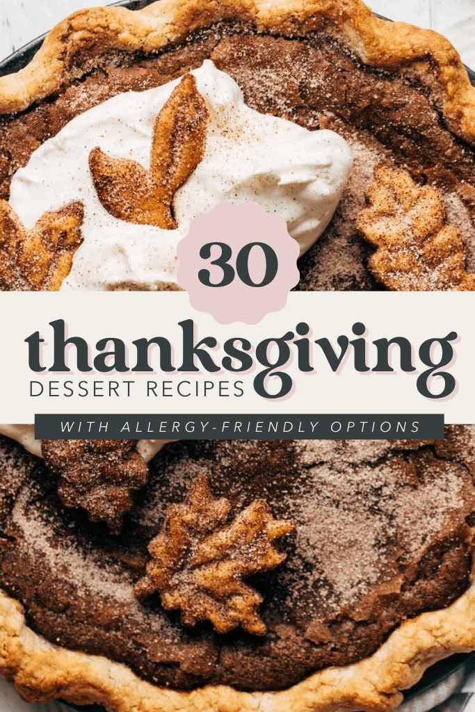 30 Best Thanksgiving Dessert Recipes (WITH VEGAN + GF OPTIONS)