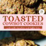 toasted milk chocolate cowboy cookies pinterest